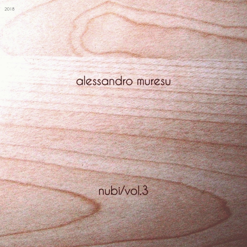 ALESSANDRO MURESU-NUBI VOL.3 LP2018 COPERTINA